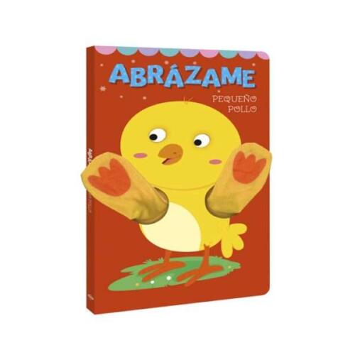 Abrázame pequeño pollo/ incluye títere